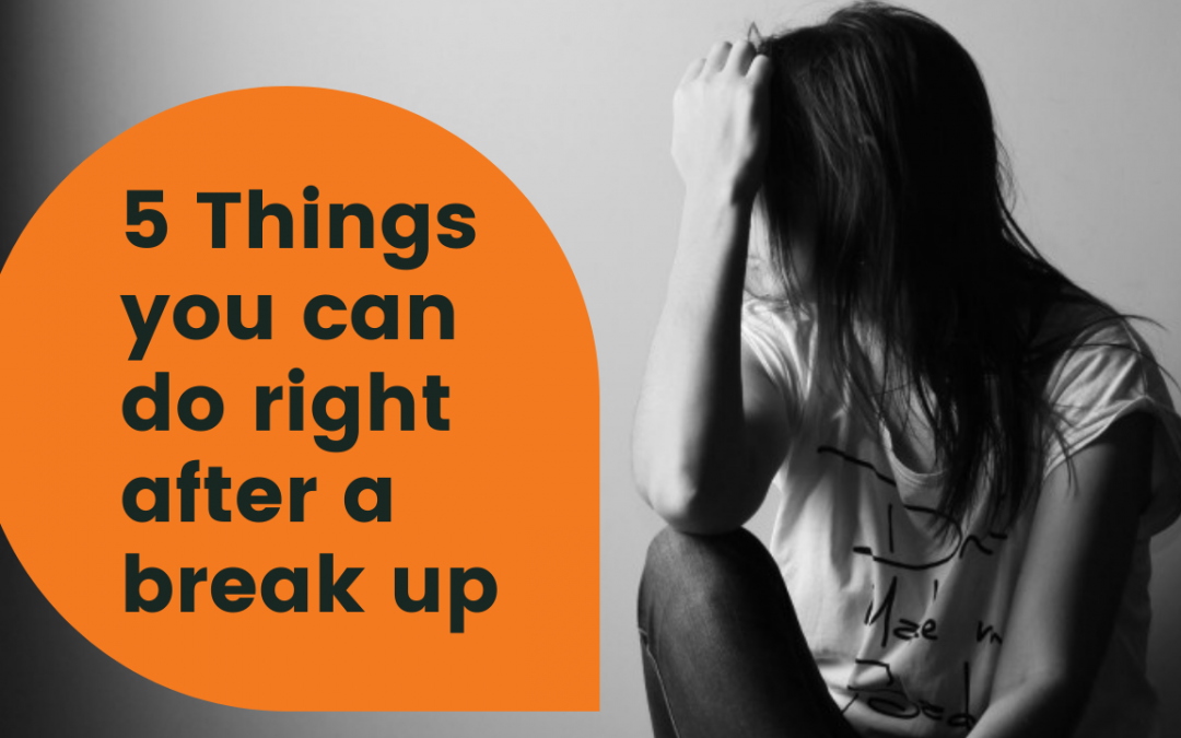 5 things you can do after a Break-Up